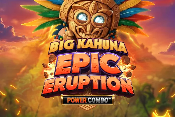 Jouer Big Kahuna Epic Eruption Power Combo